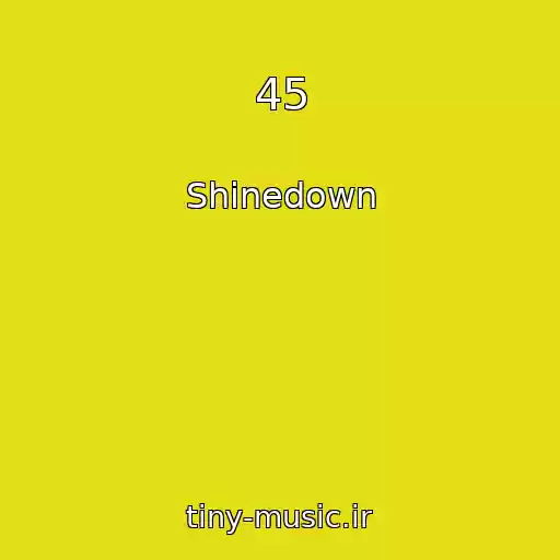 کاور آهنگ 45 از Shinedown