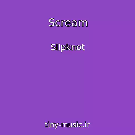 کاور آهنگ Scream از Slipknot