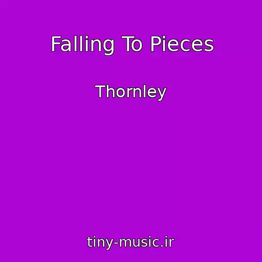 کاور آهنگ Falling To Pieces از Thornley