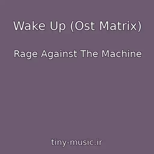 کاور آهنگ Wake Up (Ost Matrix) از Rage Against The Machine