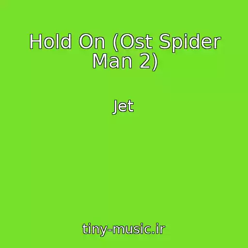 کاور آهنگ Hold On (Ost Spider Man 2) از Jet