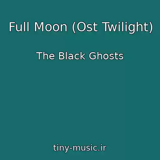 کاور آهنگ Full Moon (Ost Twilight) از The Black Ghosts