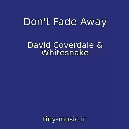کاور آهنگ Don't Fade Away از David Coverdale & Whitesnake