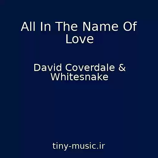کاور آهنگ All In The Name Of Love از David Coverdale & Whitesnake