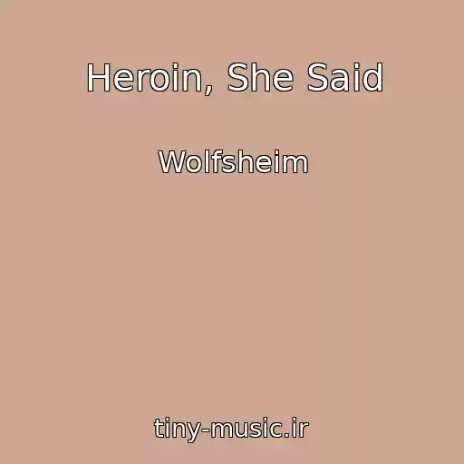 کاور آهنگ Heroin, She Said از Wolfsheim