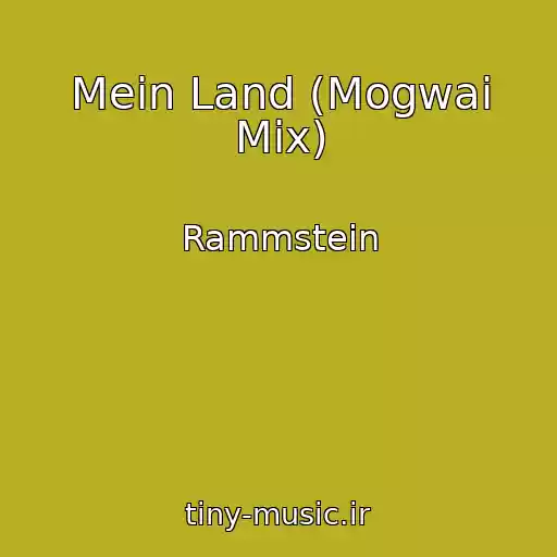 کاور آهنگ Mein Land (Mogwai Mix) از Rammstein