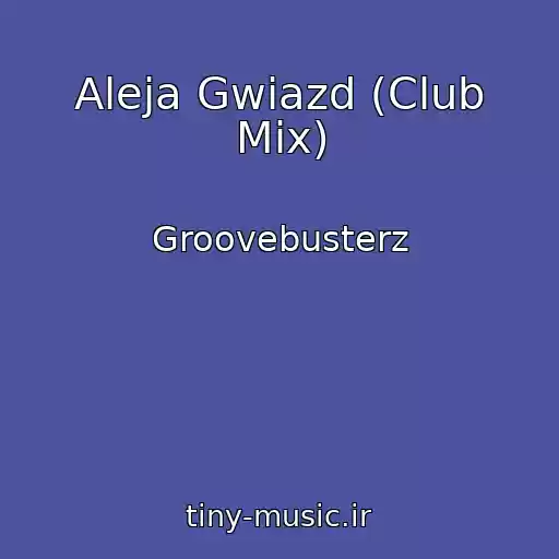کاور آهنگ Aleja Gwiazd (Club Mix) از Groovebusterz