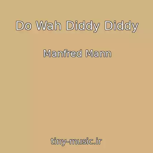 کاور آهنگ Do Wah Diddy Diddy از Manfred Mann