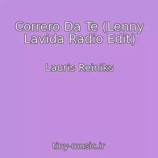 کاور آهنگ Correro Da Te (Lenny Lavida Radio Edit) از Lauris Reiniks