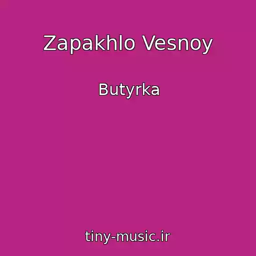 کاور آهنگ Zapakhlo Vesnoy از Butyrka
