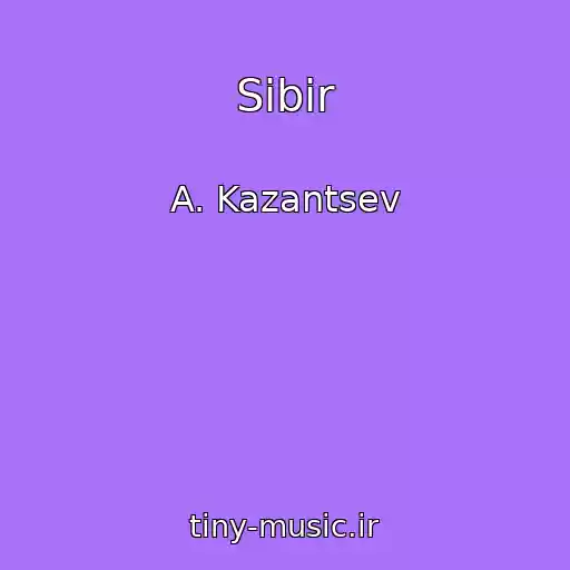 کاور آهنگ Sibir از A. Kazantsev