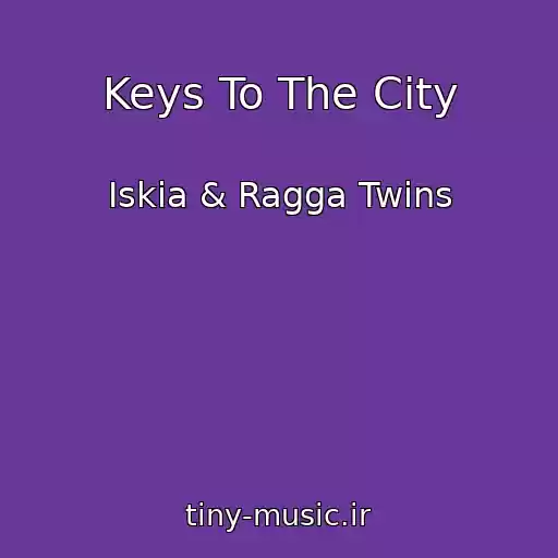 کاور آهنگ Keys To The City از Iskia & Ragga Twins