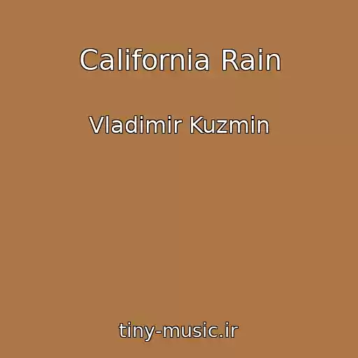 کاور آهنگ California Rain از Vladimir Kuzmin