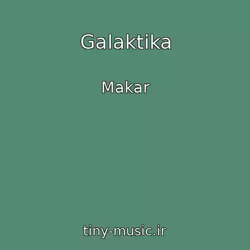 کاور آهنگ Galaktika از Makar