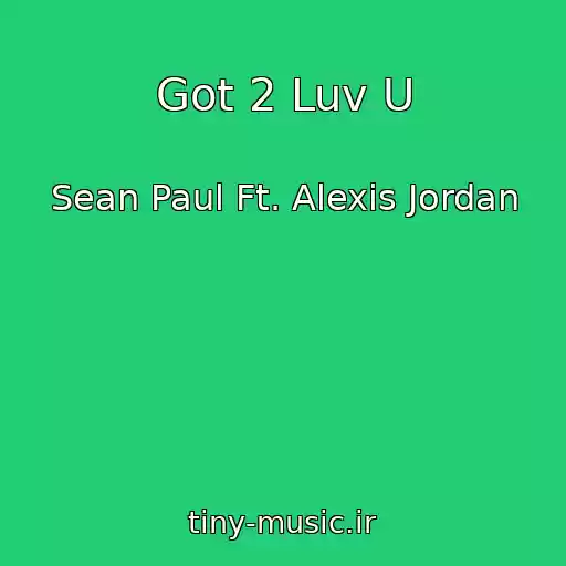 کاور آهنگ Got 2 Luv U از Sean Paul Ft. Alexis Jordan