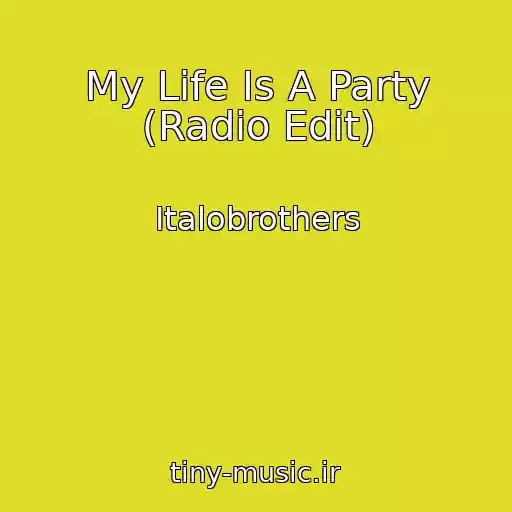 کاور آهنگ My Life Is A Party (Radio Edit) از Italobrothers