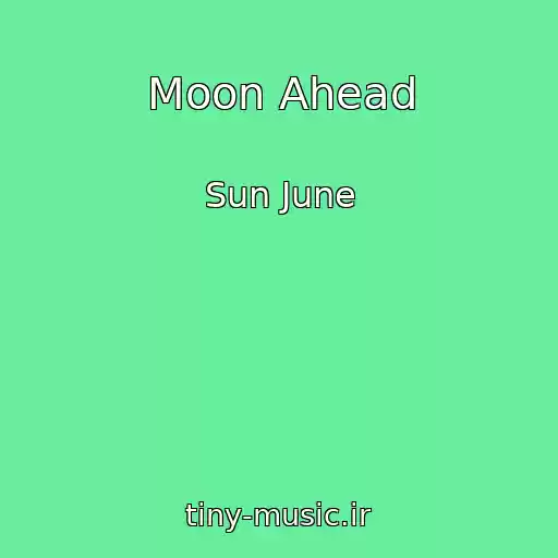 کاور آهنگ Moon Ahead از Sun June
