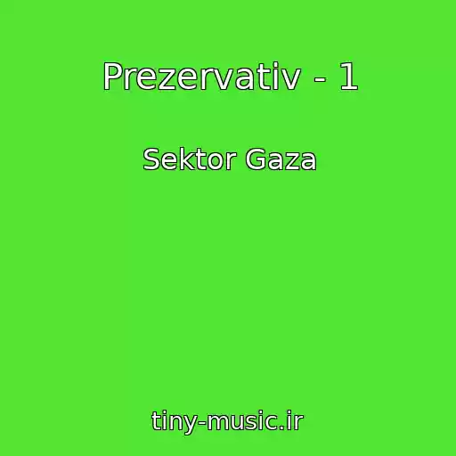 کاور آهنگ Prezervativ - 1 از Sektor Gaza