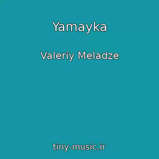 کاور آهنگ Yamayka از Valeriy Meladze