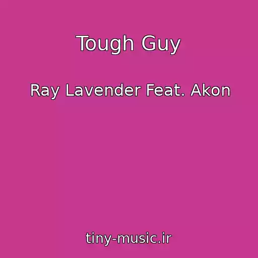 کاور آهنگ Tough Guy از Ray Lavender Feat. Akon