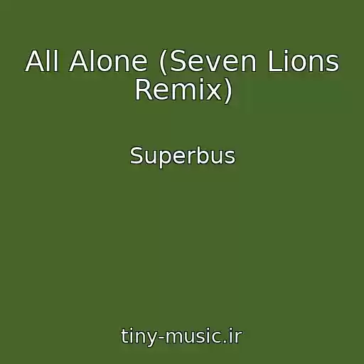 کاور آهنگ All Alone (Seven Lions Remix) از Superbus