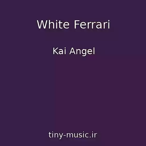 کاور آهنگ White Ferrari از Kai Angel