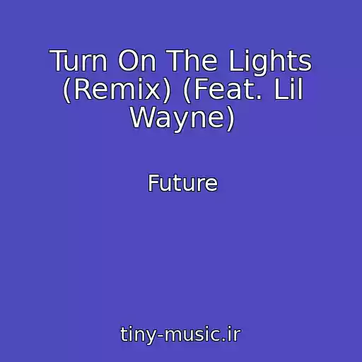 کاور آهنگ Turn On The Lights (Remix) (Feat. Lil Wayne) از Future