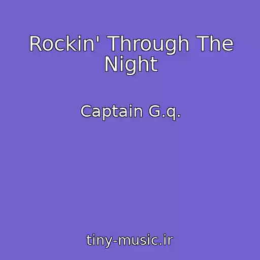 کاور آهنگ Rockin' Through The Night از Captain G.q.