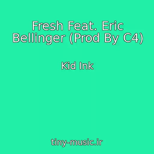 کاور آهنگ Fresh Feat. Eric Bellinger (Prod By C4) از Kid Ink