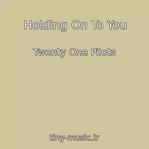 کاور آهنگ Holding On To You از Twenty One Pilots