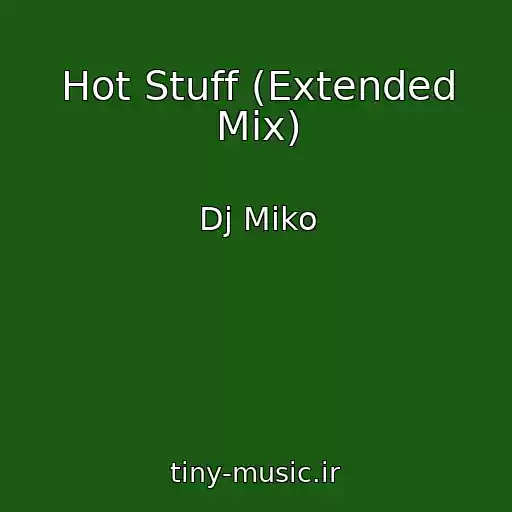 کاور آهنگ Hot Stuff (Extended Mix) از Dj Miko