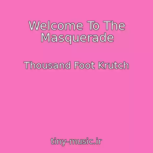 کاور آهنگ Welcome To The Masquerade از Thousand Foot Krutch