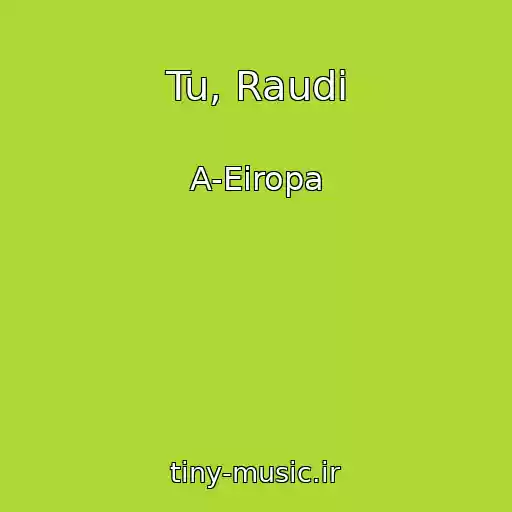 کاور آهنگ Tu, Raudi از A-Eiropa