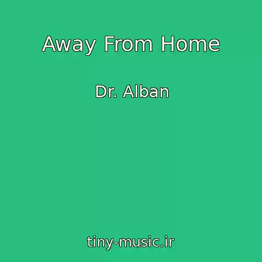 کاور آهنگ Away From Home از Dr. Alban