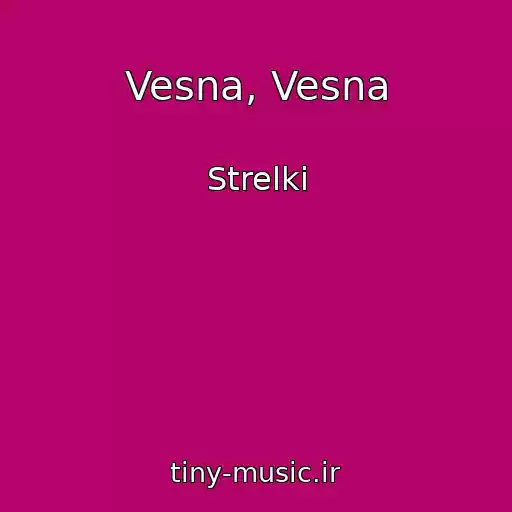 کاور آهنگ Vesna, Vesna از Strelki