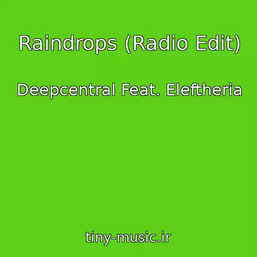 کاور آهنگ Raindrops (Radio Edit) از Deepcentral Feat. Eleftheria