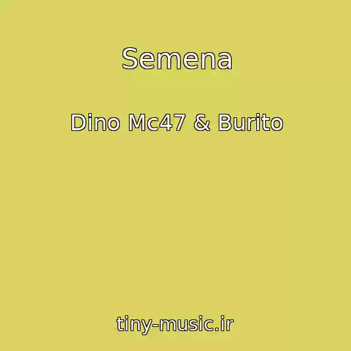 کاور آهنگ Semena از Dino Mc47 & Burito