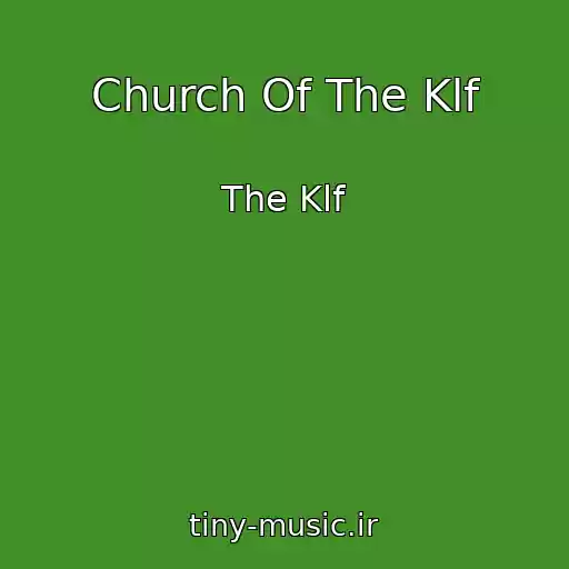 کاور آهنگ Church Of The Klf از The Klf
