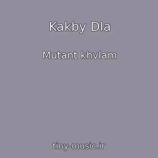 کاور آهنگ Kakby Dla از Mutant khvlam