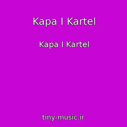 کاور آهنگ Kapa I Kartel از Kapa I Kartel