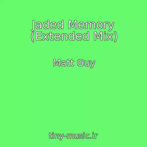 کاور آهنگ Jaded Memory (Extended Mix) از Matt Guy