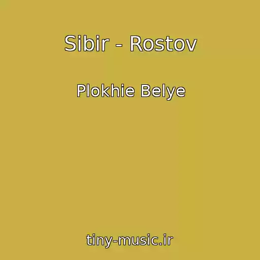 کاور آهنگ Sibir - Rostov از Plokhie Belye