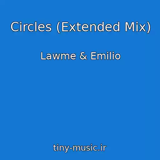 کاور آهنگ Circles (Extended Mix) از Lawme & Emilio