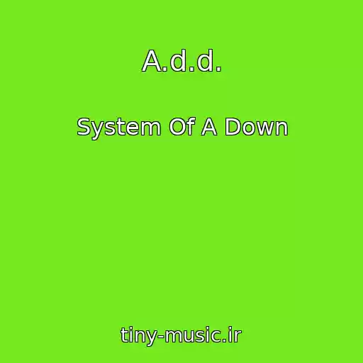 کاور آهنگ A.d.d. از System Of A Down