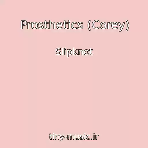 کاور آهنگ Prosthetics (Corey) از Slipknot