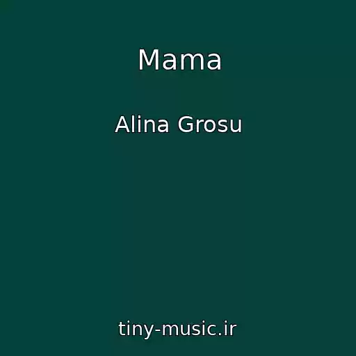 کاور آهنگ Mama از Alina Grosu