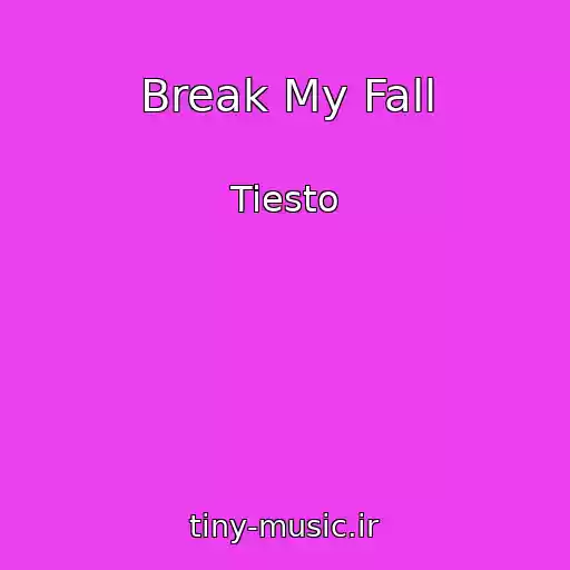 کاور آهنگ Break My Fall از Tiesto