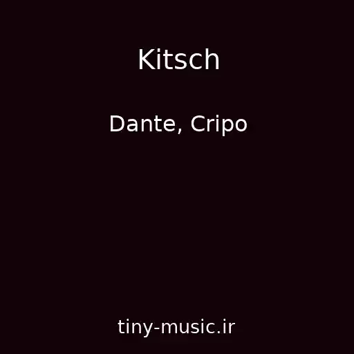 کاور آهنگ Kitsch از Dante, Cripo