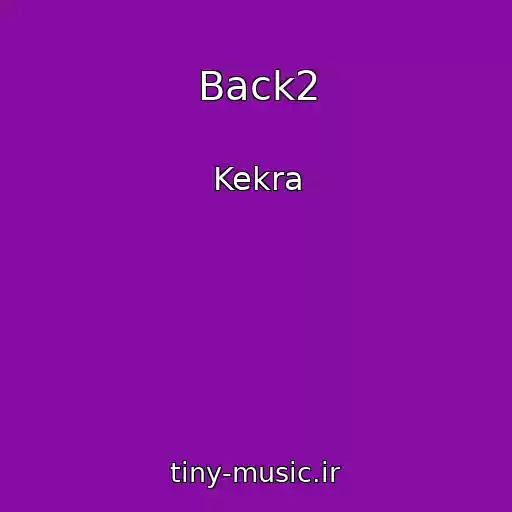 کاور آهنگ Back2 از Kekra