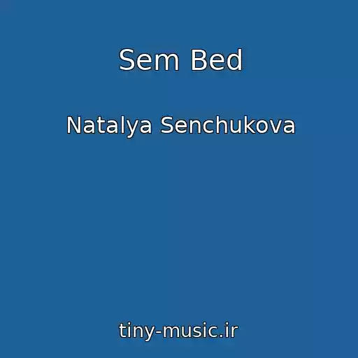 کاور آهنگ Sem Bed از Natalya Senchukova